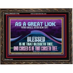 AS A GREAT LION WHO SHALL STIR HIM UP  Scriptural Wooden Frame Glass Wooden Frame  GWGLORIOUS11743  "45X33"