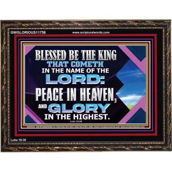 PEACE IN HEAVEN AND GLORY IN THE HIGHEST  Church Wooden Frame  GWGLORIOUS11758  