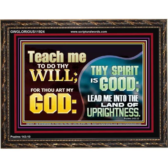 THY SPIRIT IS GOOD LEAD ME INTO THE LAND OF UPRIGHTNESS  Unique Power Bible Wooden Frame  GWGLORIOUS11924  
