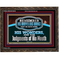 REMEMBER HIS MARVELLOUS WORKS THAT HE HATH DONE  Unique Power Bible Wooden Frame  GWGLORIOUS12019  "45X33"