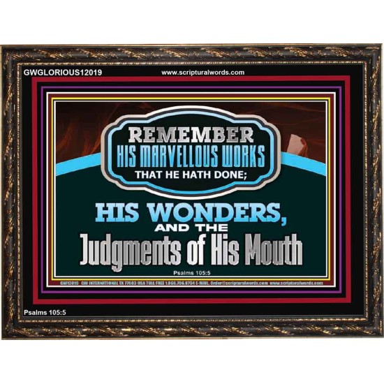 REMEMBER HIS MARVELLOUS WORKS THAT HE HATH DONE  Unique Power Bible Wooden Frame  GWGLORIOUS12019  