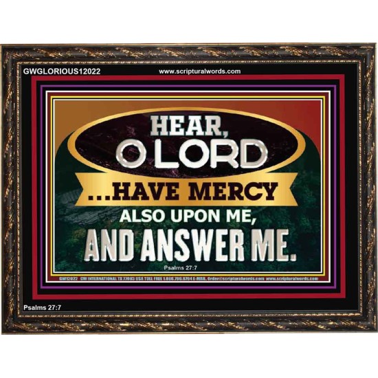 HAVE MERCY ALSO UPON ME AND ANSWER ME  Eternal Power Wooden Frame  GWGLORIOUS12022  