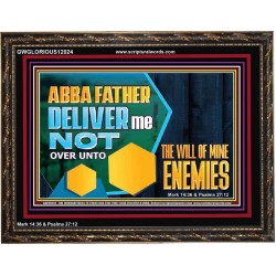 DELIVER ME NOT OVER UNTO THE WILL OF MINE ENEMIES  Children Room Wall Wooden Frame  GWGLORIOUS12024  "45X33"