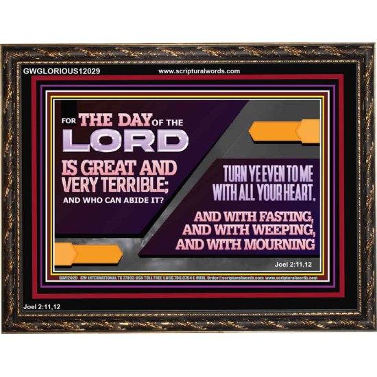 THE DAY OF THE LORD IS GREAT AND VERY TERRIBLE REPENT IMMEDIATELY  Ultimate Power Wooden Frame  GWGLORIOUS12029  