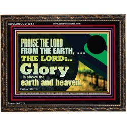 PRAISE THE LORD FROM THE EARTH  Children Room Wall Wooden Frame  GWGLORIOUS12033  "45X33"