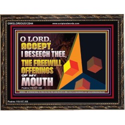 ACCEPT THE FREEWILL OFFERINGS OF MY MOUTH  Bible Verse Wooden Frame  GWGLORIOUS12044  