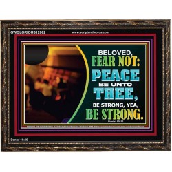 BELOVED BE STRONG YEA BE STRONG  Biblical Art Wooden Frame  GWGLORIOUS12062  "45X33"
