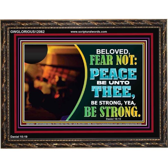 BELOVED BE STRONG YEA BE STRONG  Biblical Art Wooden Frame  GWGLORIOUS12062  