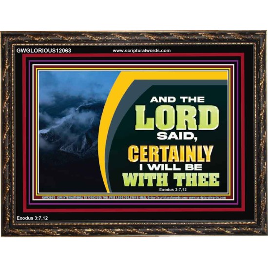 CERTAINLY I WILL BE WITH THEE SAITH THE LORD  Unique Bible Verse Wooden Frame  GWGLORIOUS12063  