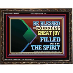 BE BLESSED WITH EXCEEDING GREAT JOY FILLED WITH THE SPIRIT  Scriptural Décor  GWGLORIOUS12099  "45X33"
