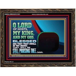 BLESSED ARE THEY THAT DWELL IN THY HOUSE O LORD OF HOSTS  Christian Art Wooden Frame  GWGLORIOUS12101  "45X33"