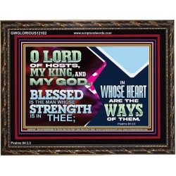 BLESSED IS THE MAN WHOSE STRENGTH IS IN THEE  Wooden Frame Christian Wall Art  GWGLORIOUS12102  "45X33"