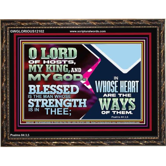 BLESSED IS THE MAN WHOSE STRENGTH IS IN THEE  Wooden Frame Christian Wall Art  GWGLORIOUS12102  