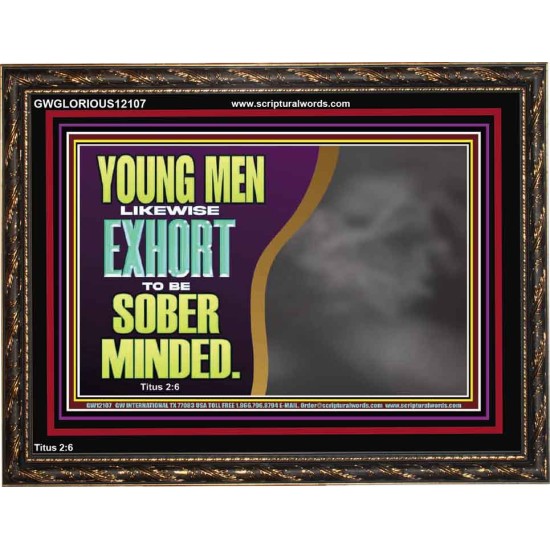 YOUNG MEN BE SOBER MINDED  Wall & Art Décor  GWGLORIOUS12107  