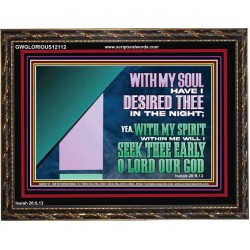 WITH MY SOUL HAVE I DERSIRED THEE IN THE NIGHT  Modern Wall Art  GWGLORIOUS12112  "45X33"