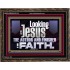 LOOKING UNTO JESUS THE AUTHOR AND FINISHER OF OUR FAITH  Décor Art Works  GWGLORIOUS12116  "45X33"
