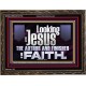 LOOKING UNTO JESUS THE AUTHOR AND FINISHER OF OUR FAITH  Décor Art Works  GWGLORIOUS12116  