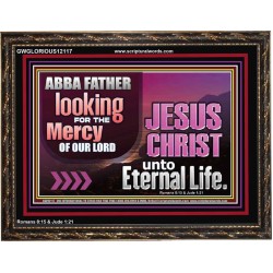 THE MERCY OF OUR LORD JESUS CHRIST UNTO ETERNAL LIFE  Christian Quotes Wooden Frame  GWGLORIOUS12117  "45X33"