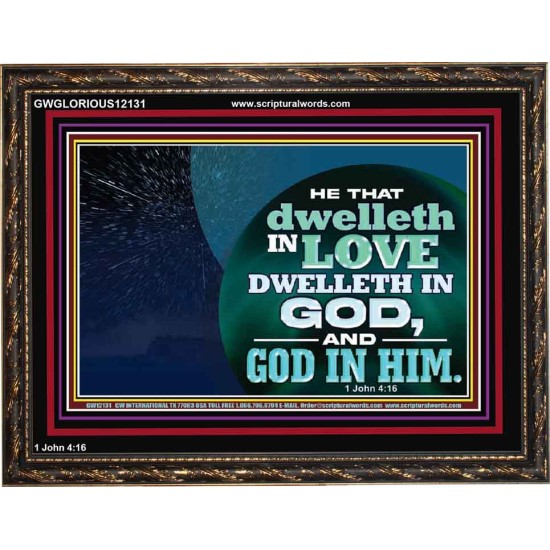 HE THAT DWELLETH IN LOVE DWELLETH IN GOD  Custom Wall Scripture Art  GWGLORIOUS12131  