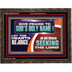 GIVE PRAISE TO GOD'S HOLY NAME  Unique Scriptural ArtWork  GWGLORIOUS12137  "45X33"