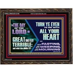 THE DAY OF THE LORD IS GREAT AND VERY TERRIBLE REPENT IMMEDIATELY  Custom Inspiration Scriptural Art Wooden Frame  GWGLORIOUS12145  "45X33"
