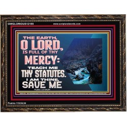 TEACH ME THY STATUTES AND SAVE ME  Bible Verse for Home Wooden Frame  GWGLORIOUS12155  "45X33"