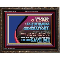 THY FAITHFULNESS IS UNTO ALL GENERATIONS O LORD  Bible Verse for Home Wooden Frame  GWGLORIOUS12156  "45X33"