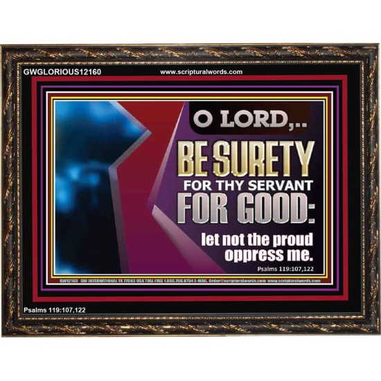 LET NOT THE PROUD OPPRESS ME  Custom Wooden Frame   GWGLORIOUS12160  