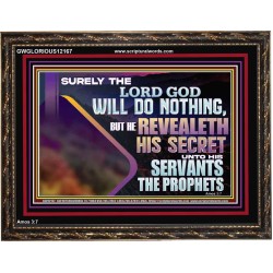 THE LORD REVEALETH HIS SECRET TO THOSE VERY CLOSE TO HIM  Bible Verse Wall Art  GWGLORIOUS12167  "45X33"