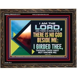 THERE IS NO GOD BESIDE ME  Bible Verse for Home Wooden Frame  GWGLORIOUS12171  "45X33"