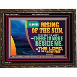 I AM THE LORD THERE IS NONE ELSE  Printable Bible Verses to Wooden Frame  GWGLORIOUS12172  "45X33"