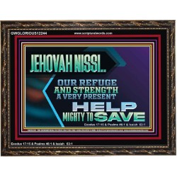 JEHOVAH NISSI OUR REFUGE AND STRENGTH A VERY PRESENT HELP  Church Picture  GWGLORIOUS12244  "45X33"