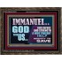 IMMANUEL GOD WITH US OUR REFUGE AND STRENGTH MIGHTY TO SAVE  Ultimate Inspirational Wall Art Wooden Frame  GWGLORIOUS12247  "45X33"