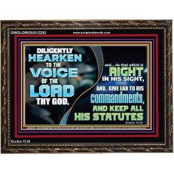 GIVE EAR TO HIS COMMANDMENTS AND KEEP ALL HIS STATUES  Eternal Power Wooden Frame  GWGLORIOUS12252  "45X33"