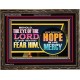 THE EYE OF THE LORD IS UPON THEM THAT FEAR HIM  Church Wooden Frame  GWGLORIOUS12356  