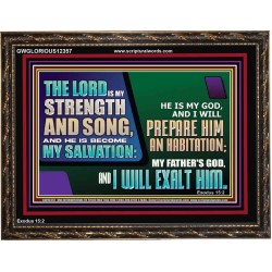 THE LORD IS MY STRENGTH AND SONG AND I WILL EXALT HIM  Children Room Wall Wooden Frame  GWGLORIOUS12357  "45X33"