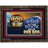 FOR WHO IS GOD EXCEPT THE LORD WHO IS THE ROCK SAVE OUR GOD  Ultimate Inspirational Wall Art Wooden Frame  GWGLORIOUS12368  "45X33"