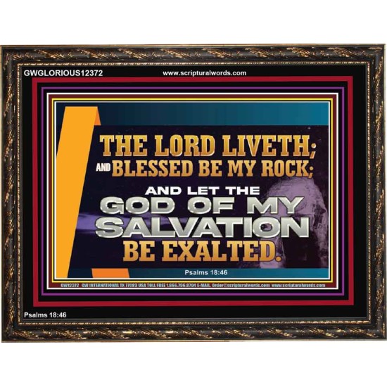 THE LORD LIVETH BLESSED BE MY ROCK  Righteous Living Christian Wooden Frame  GWGLORIOUS12372  