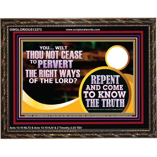 REPENT AND COME TO KNOW THE TRUTH  Eternal Power Wooden Frame  GWGLORIOUS12373  
