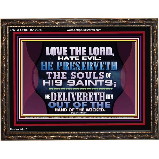 HE PRESERVETH THE SOULS OF HIS SAINTS  Ultimate Power Wooden Frame  GWGLORIOUS12380  