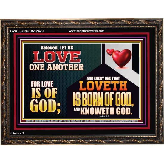 EVERY ONE THAT LOVETH IS BORN OF GOD AND KNOWETH GOD  Unique Power Bible Wooden Frame  GWGLORIOUS12420  
