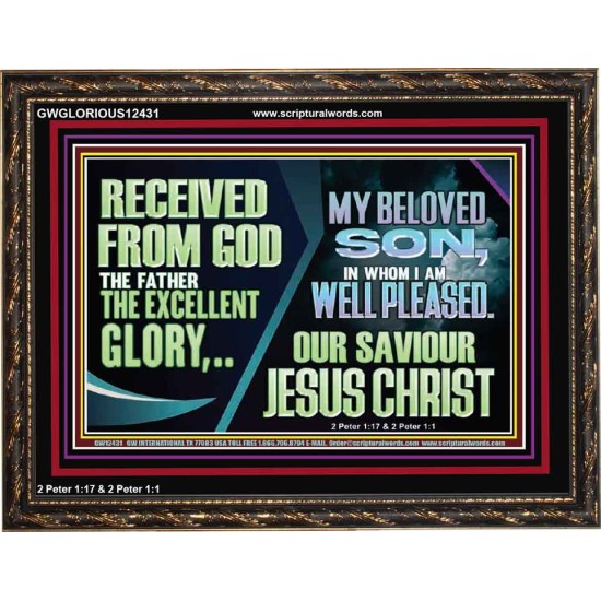 MY BELOVED SON IN WHOM I AM WELL PLEASED OUR SAVIOUR JESUS CHRIST  Eternal Power Wooden Frame  GWGLORIOUS12431  