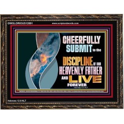 CHEERFULLY SUBMIT TO THE DISCIPLINE OF OUR HEAVENLY FATHER  Scripture Wall Art  GWGLORIOUS12691  "45X33"