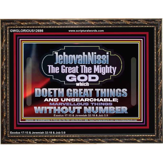 JEHOVAH NISSI THE GREAT THE MIGHTY GOD  Scriptural Décor Wooden Frame  GWGLORIOUS12698  