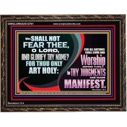 ALL NATIONS SHALL COME AND WORSHIP BEFORE THEE  Christian Wooden Frame Art  GWGLORIOUS12701  