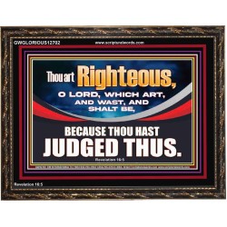 THOU ART RIGHTEOUS O LORD  Christian Wooden Frame Wall Art  GWGLORIOUS12702  "45X33"