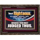 THOU ART RIGHTEOUS O LORD  Christian Wooden Frame Wall Art  GWGLORIOUS12702  