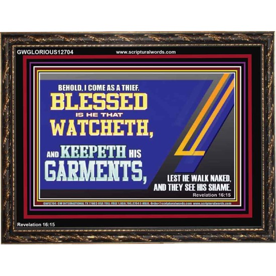 BLESSED IS HE THAT WATCHETH AND KEEPETH HIS GARMENTS  Bible Verse Wooden Frame  GWGLORIOUS12704  