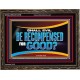 SHALL EVIL BE RECOMPENSED FOR GOOD  Scripture Wooden Frame Signs  GWGLORIOUS12708  