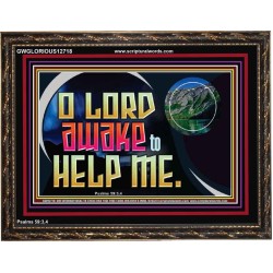 O LORD AWAKE TO HELP ME  Christian Quote Wooden Frame  GWGLORIOUS12718  "45X33"